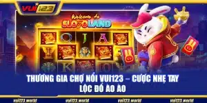 Thương gia chợ nổi Vui123 – Cược nhẹ tay lộc đổ ào ào