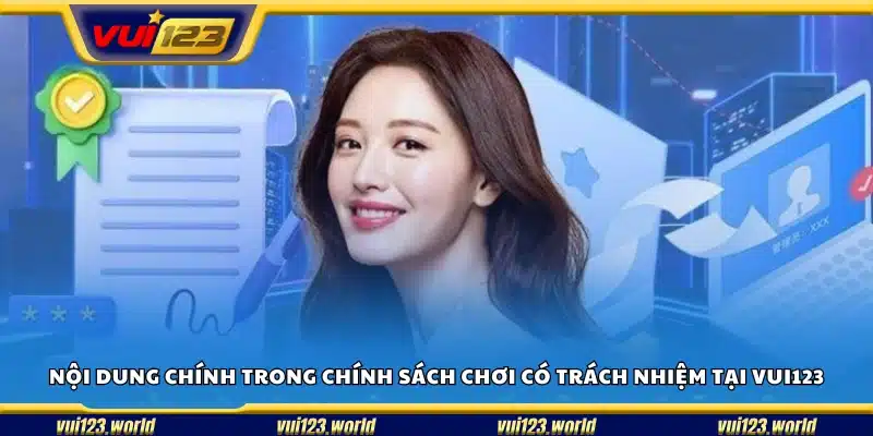 Vui123 đề ra những quy định trong chính sách chơi có trách nhiệm