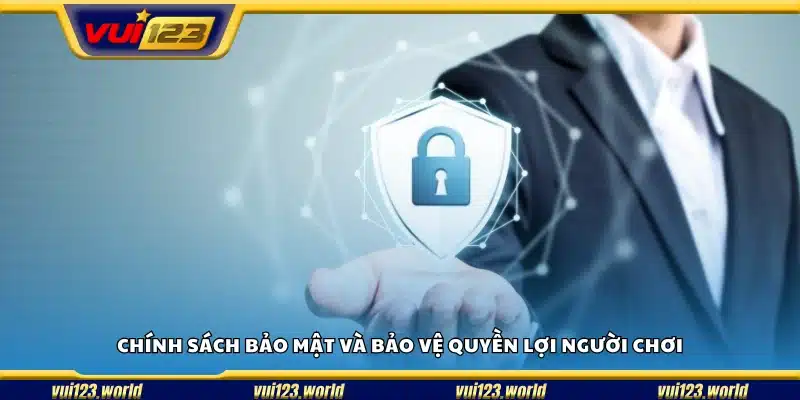 Cam kết bảo mật và bảo vệ quyền lợi người chơi tại Vui123