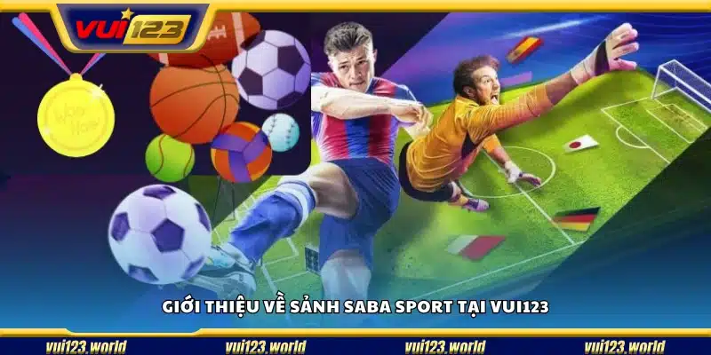 Khám phá sảnh thể thao SABA Sport tại Vui123
