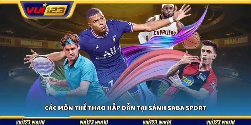 Các môn thể thao phổ biến tại SABA Sport Vui123