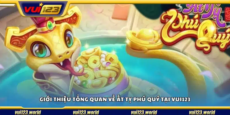 Tìm hiểu khái quát về slot game Ất Tỵ Phú Quý