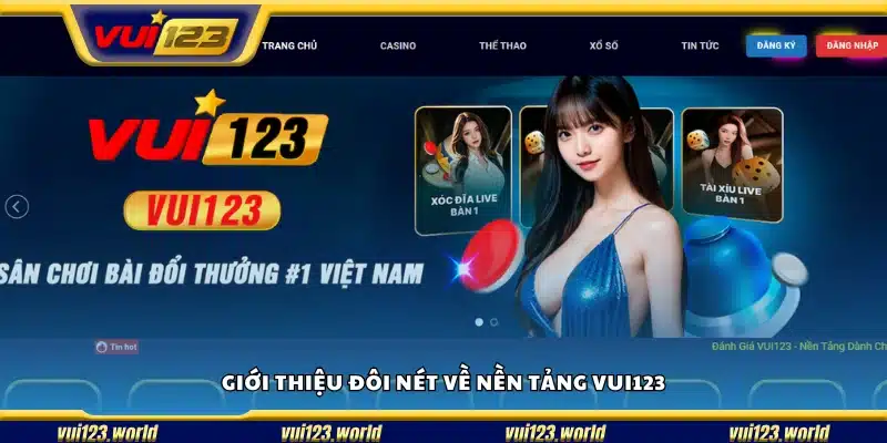 Giới thiệu Vui123 - Tổng quan về nền tảng hàng đầu 