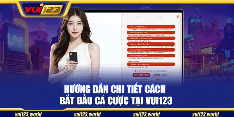 Cách tham gia cá cược tại Vui123 từ A đến Z cho người mới