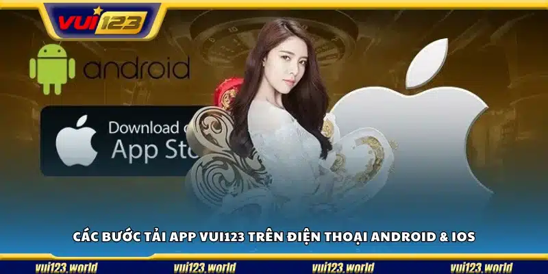 Hướng dẫn cách tải app Vui123 trên Android và iOS