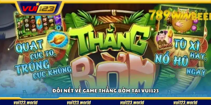 Tìm hiểu chung về trò chơi Thằng Bờm tại Vui123