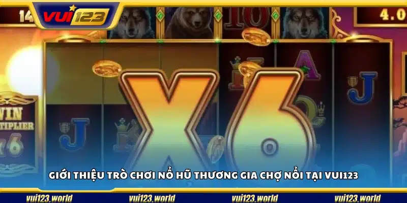 Khám phá trò chơi Thương Gia Chợ Nổi tại Vui123