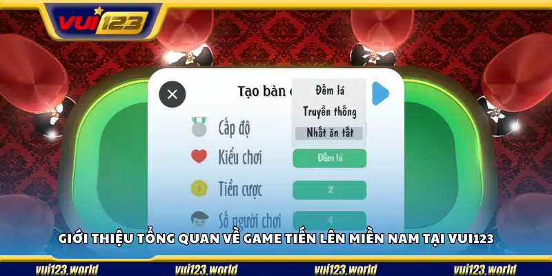 Tìm hiểu game bài tiến lên miền Nam tại Vui123