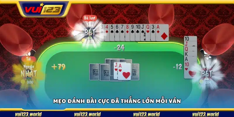 Bí kíp đánh bài chuẩn ăn lớn từng ván